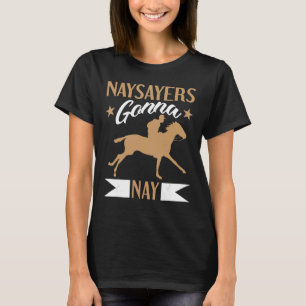 Naysayers gaan zeilen voor paardenraces t-shirt