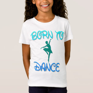 Né à Dance Ballerina T-Shirt