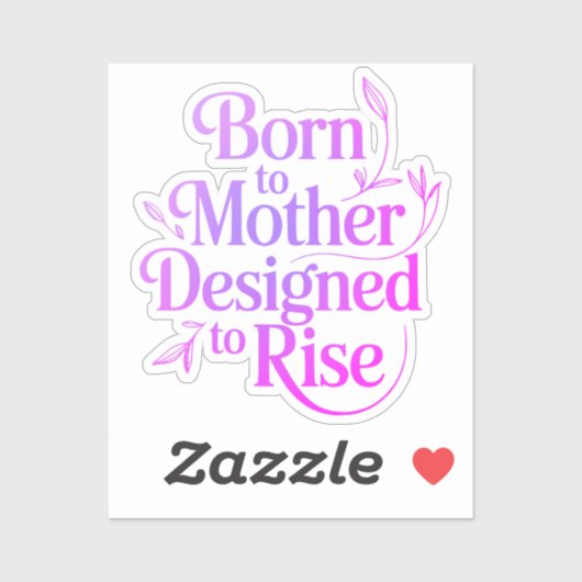 Né à la mère conçu pour augmenter la cote Sticker (Feuille)