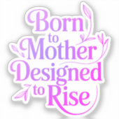 Né à la mère conçu pour augmenter la cote Sticker (Recto)