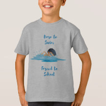Né à la nage forcé à l'école T-shirt