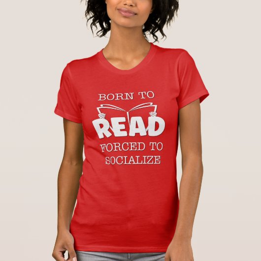 Né à lire forcé à socialiser T-shirt (Devant)