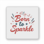 Né à Sparkle Juillet 4 Sticker (Devant)