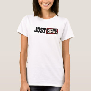 Ne dites juste aucun T-shirt d'OGM