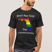 Ne dites pas GAY, dites #DesanitizeFlorida T-Shirt (Devant)