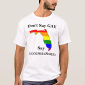 Ne dites pas GAY, dites #DesanitizeFlorida T-Shirt (Devant)