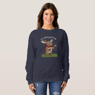 Ne fais rien, chante juste ! sweatshirt