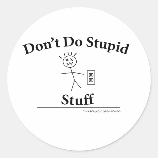 Ne faites pas Stupide Stuff Sticker rond (Devant)