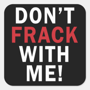 Ne font pas Frack avec moi ! - Autocollants carré