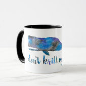 Ne font pas Krill ma tasse de Vibe (Devant gauche)