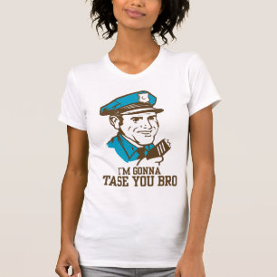 Ne font pas Tase je T-shirt de Bro