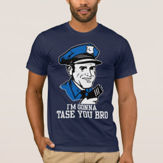 Ne font pas Tase je T-shirt de Bro