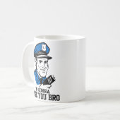 Ne font pas Tase je tasse de Bro (Devant gauche)