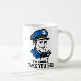 Ne font pas Tase je tasse de Bro