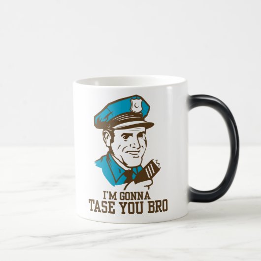 Ne font pas Tase je tasse de Bro (Droite)