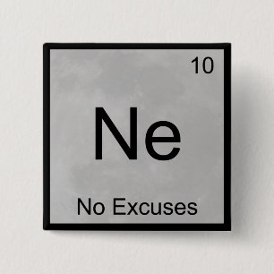 Ne - geen excuus Funny Chemistry Element Symbool T Vierkante Button 5,1 Cm