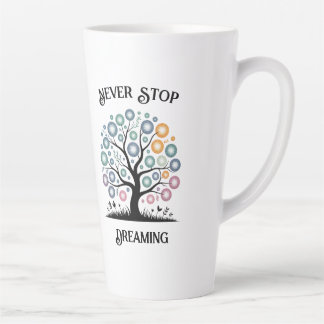 Ne jamais cesser de rêver latte Mug