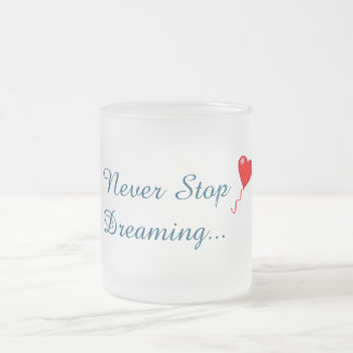 Ne jamais cesser de rêver Mug