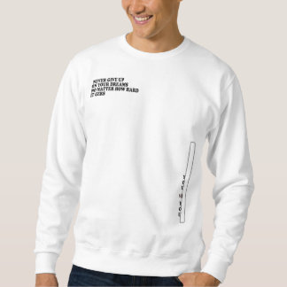 Ne jamais renoncer à votre Sweatshirt de rêve