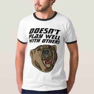 NE JOUE PAS BIEN AVEC D'AUTRES, T-shirts GRIZZLY