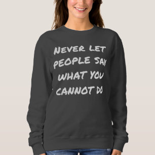 Ne laissez jamais les gens dire le Sweatshirt de b