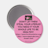 NE LES LAISSEZ PAS VOLER VOTRE UTÉRUS ! MAGNET (Recto/Verso)
