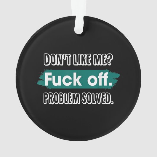 Ne m'aime pas F*ck Off Problem solved Funny Sassy (dos)