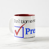 Ne me blâmez pas, j'a voté le présent - tasse de (Devant gauche)