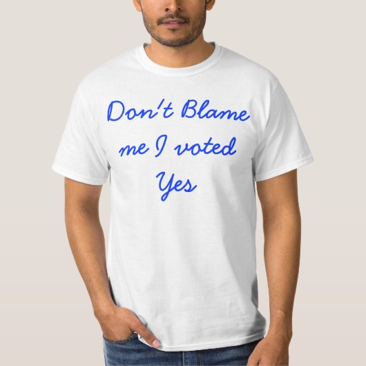 Ne me blâmez pas que j'ai voté oui le T-shirt (Devant)