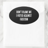 Ne me blâmez pas Sticker anti-fasciste (Sac)