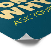 Ne me demandez pas pourquoi je signe. une affiche  (Coin)