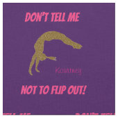 Ne me dis pas de ne pas tomber ! Tissu de gymnasti (Fermer)