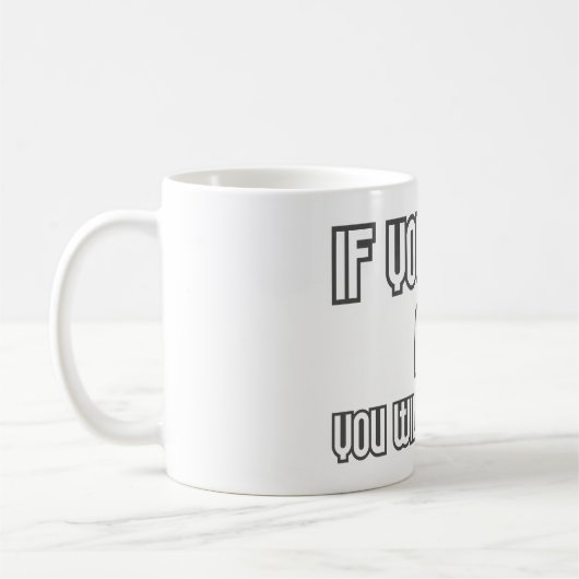 Ne me doutez pas Mug (Gauche)