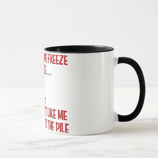 "Ne me fais pas congeler le Pile" Canasta Mug (Droite)