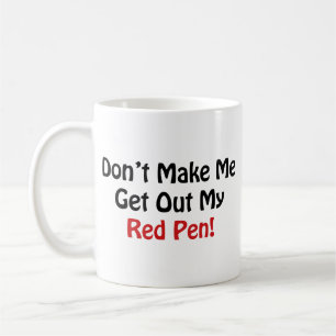 Ne me fais pas sortir mon stylo rouge ! Café Mug