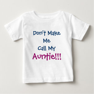 Ne me faites pas tante Infant T-Shirt d'appel