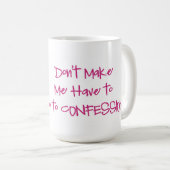 Ne me forcez pas à aller à la confession café Mug (Devant droit)