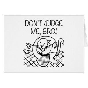 Ne me juge pas Bro