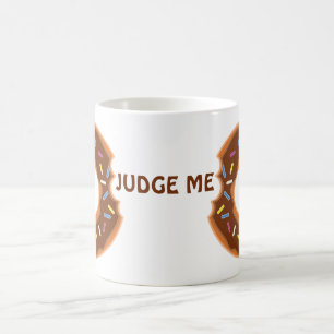 Ne me jugez pas de la délicieuse tasse !