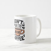 Ne Me Parle Pas Avant Le Café Mug Drôle (Devant droit)