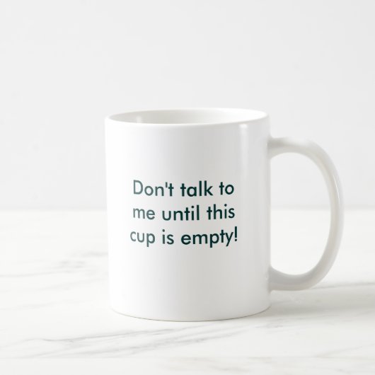 Ne me parlez pas jusqu'à ce que cette tasse soit (Droite)