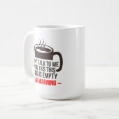 Ne me parlez pas tant que cette Mug n'est pas vide (Devant gauche)