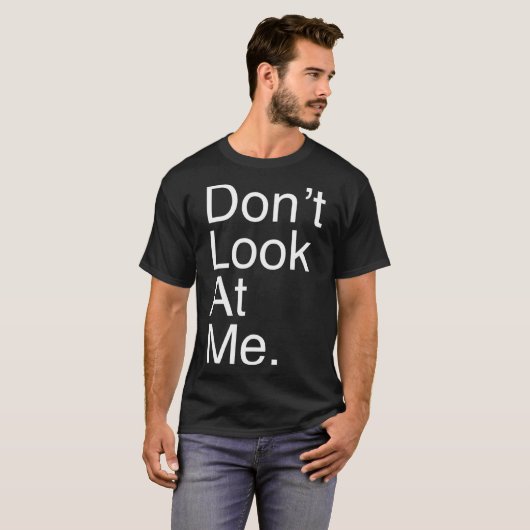 Ne Me Regarde Pas Tshirt Funny T Pour Introvertis (Devant entier)