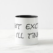 Ne m'excitez pas, je vais Tinkle Mug (Centre)
