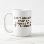 Ne m'incitez pas à casser ma tasse de doigts (Gauche)