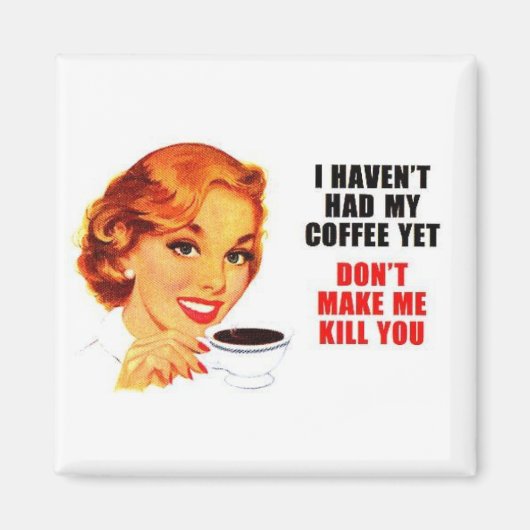 Ne m'oblige pas à te tuer Magnet Carré. (Devant)