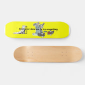 Ne m'ose pas skateboard (Horz)