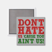 Ne nous déteste pas parce que t'es pas nous Magnet (Recto/Verso)