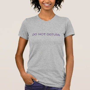 NE PAS PERTURBER T-shirt