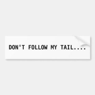 Ne pas suivre mon autocollant pare-chocs à queue